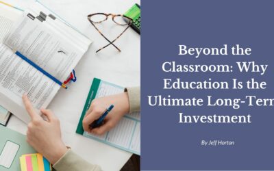 Beyond the Classroom: Why Education Is the Ultimate Long-Term Investment
