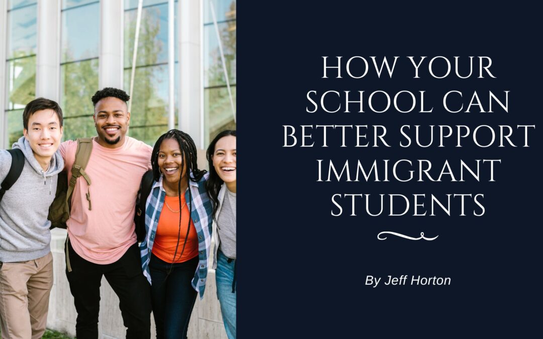 How Your School Can Better Support Immigrant Students