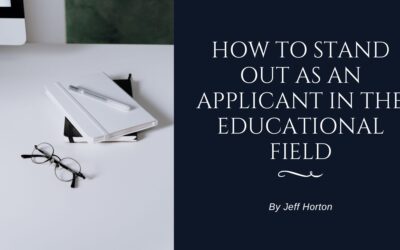How to Stand Out as an Applicant in the Educational Field