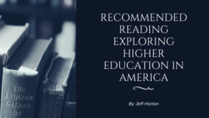 Recommended Reading Exploring Higher Education In America By Jeff Horton