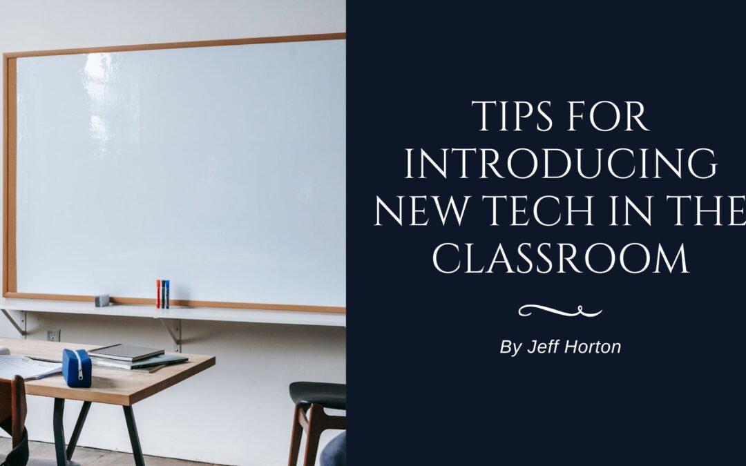 Tips for Introducing New Tech in the Classroom