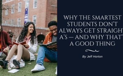Why the Smartest Students Don’t Always Get Straight A’s — And Why That’s a Good Thing