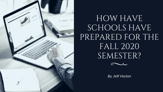 How Have Schools Have Prepared For The Fall 2020 Semester Jeff Horton